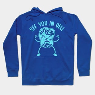 See you in Cell (Mono) Hoodie